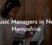 Music Managers in New Hampshire