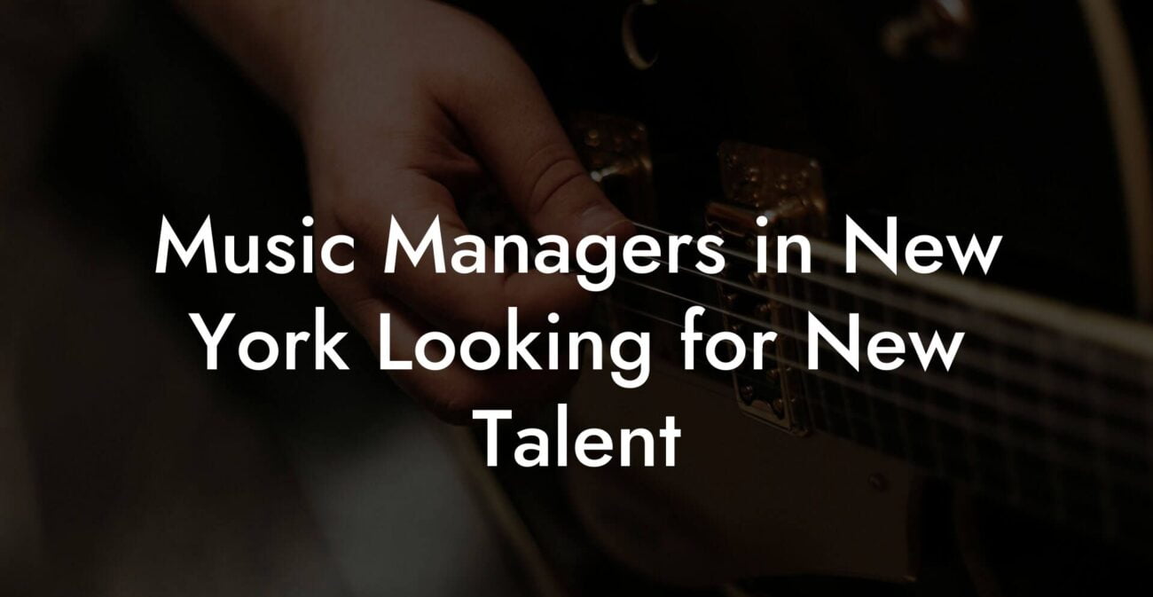 Music Managers in New York Looking for New Talent