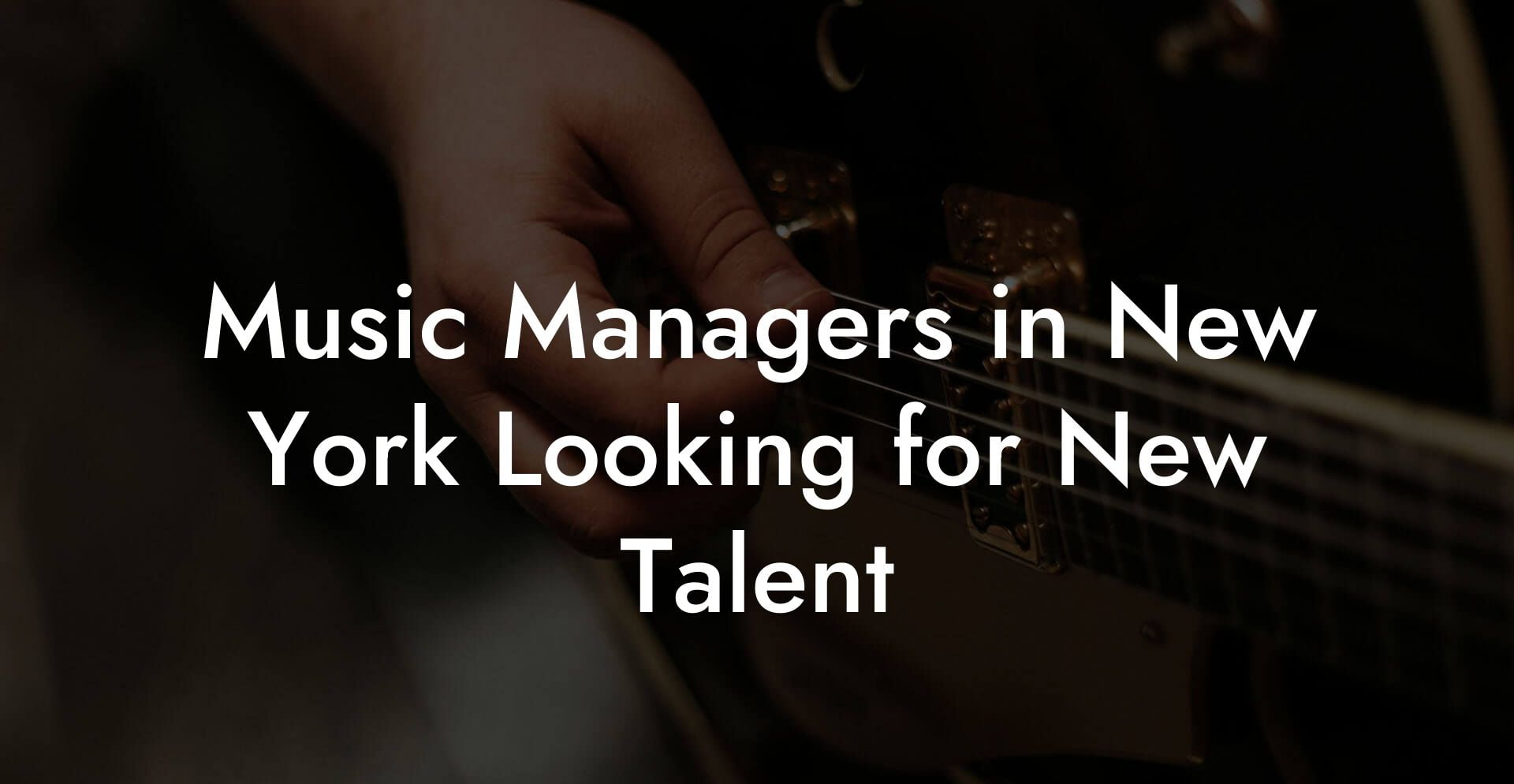 Music Managers in New York Looking for New Talent