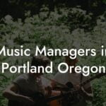 Music Managers in Portland Oregon