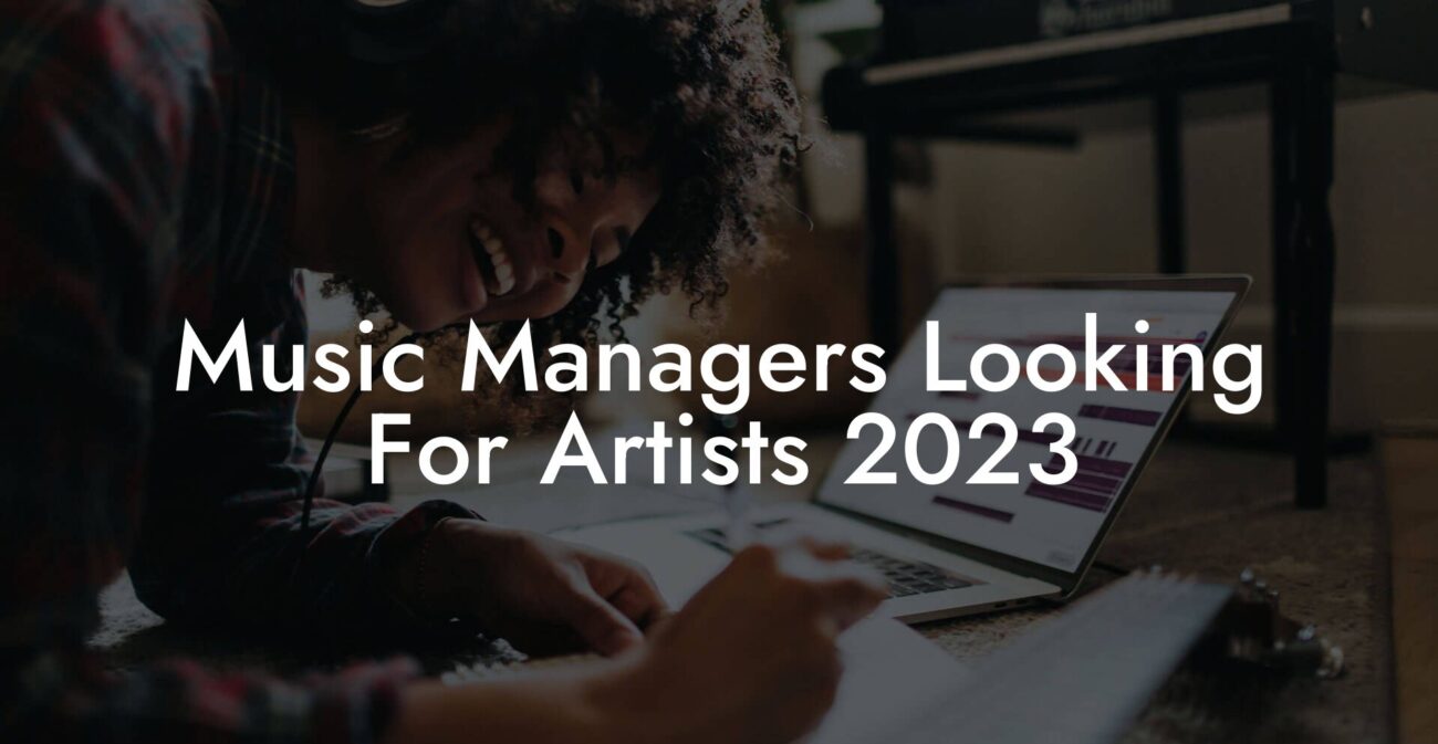 Music Managers Looking For Artists 2023