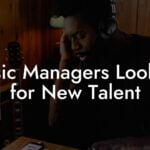 Music Managers Looking for New Talent