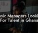Music Managers Looking For Talent in Ghana