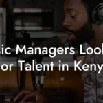Music Managers Looking For Talent in Kenya
