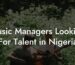 Music Managers Looking For Talent in Nigeria