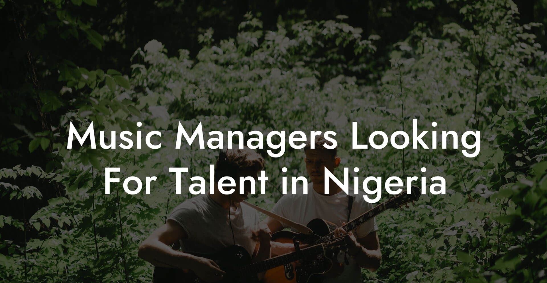 Music Managers Looking For Talent in Nigeria