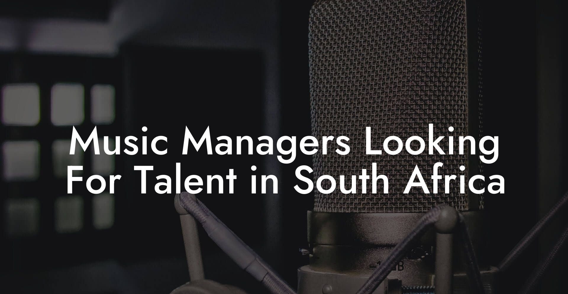 Music Managers Looking For Talent in South Africa