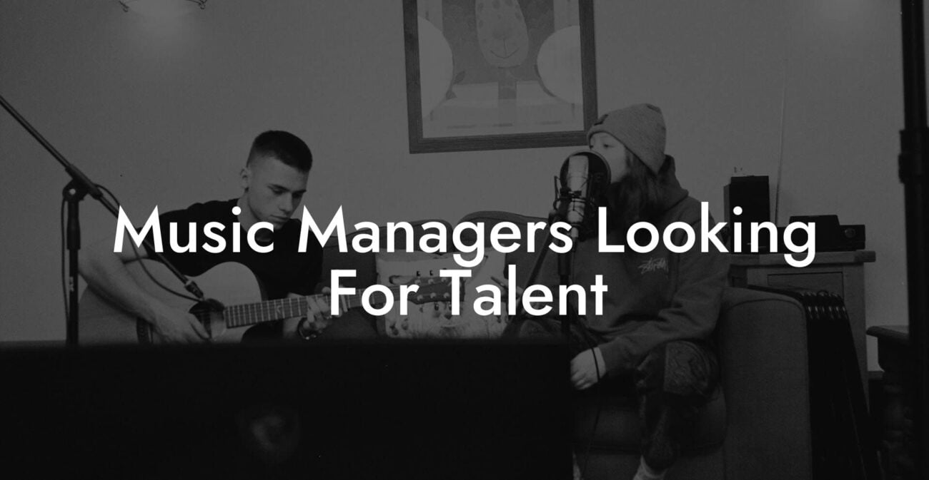 Music Managers Looking For Talent