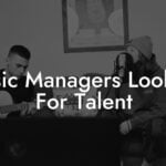 Music Managers Looking For Talent