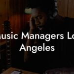 Music Managers Los Angeles
