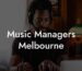 Music Managers Melbourne