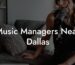 Music Managers Near Dallas