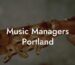 Music Managers Portland