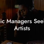 Music Managers Seeking Artists