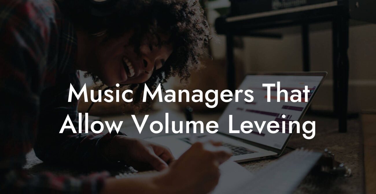 Music Managers That Allow Volume Leveing