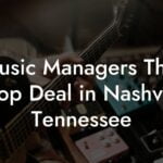 Music Managers That Shop Deal in Nashville Tennessee