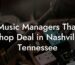Music Managers That Shop Deal in Nashville Tennessee