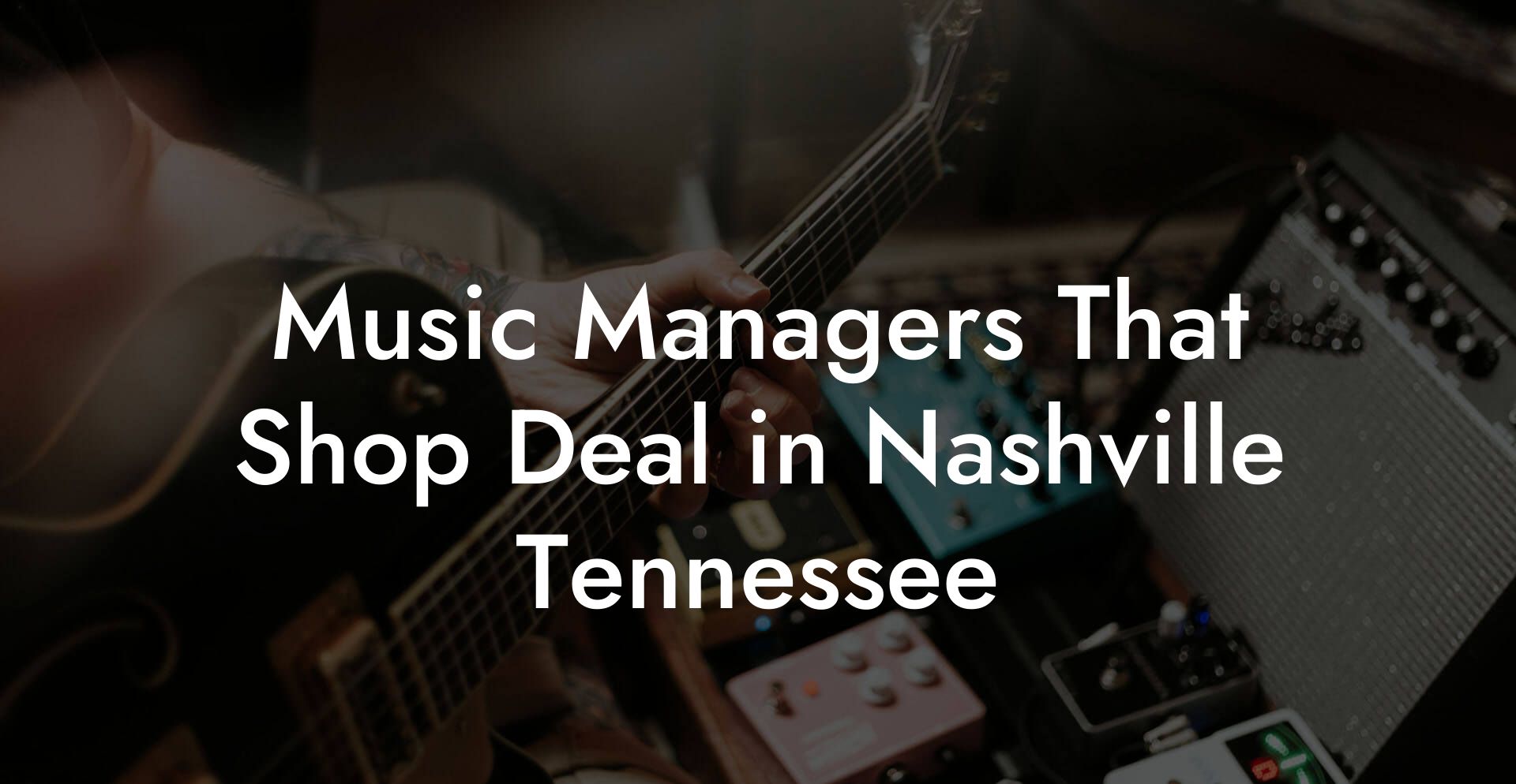 Music Managers That Shop Deal in Nashville Tennessee