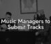 Music Managers to Submit Tracks