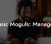 Music Moguls: Managers
