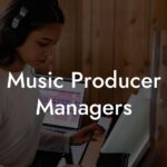 Music Producer Managers