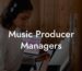 Music Producer Managers
