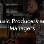 Music Producers and Managers