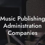 Music Publishing Administration Companies