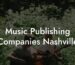 Music Publishing Companies Nashville