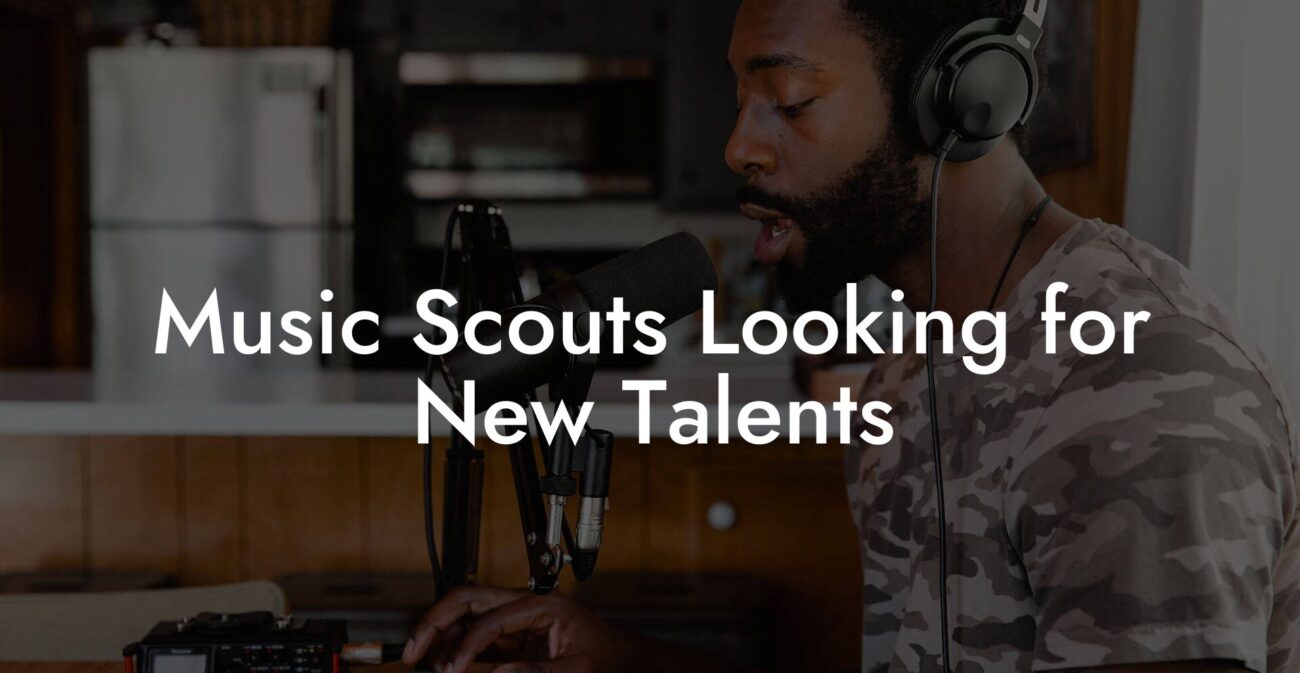 Music Scouts Looking for New Talents