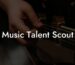 Music Talent Scout