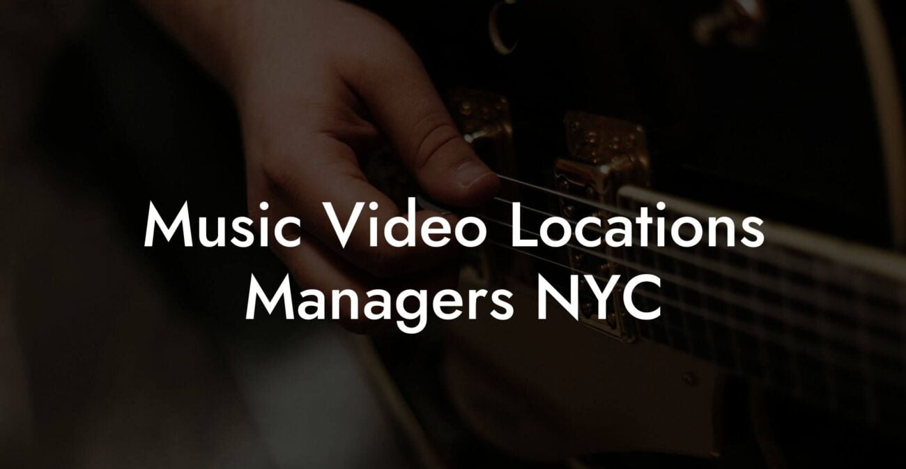 Music Video Locations Managers NYC