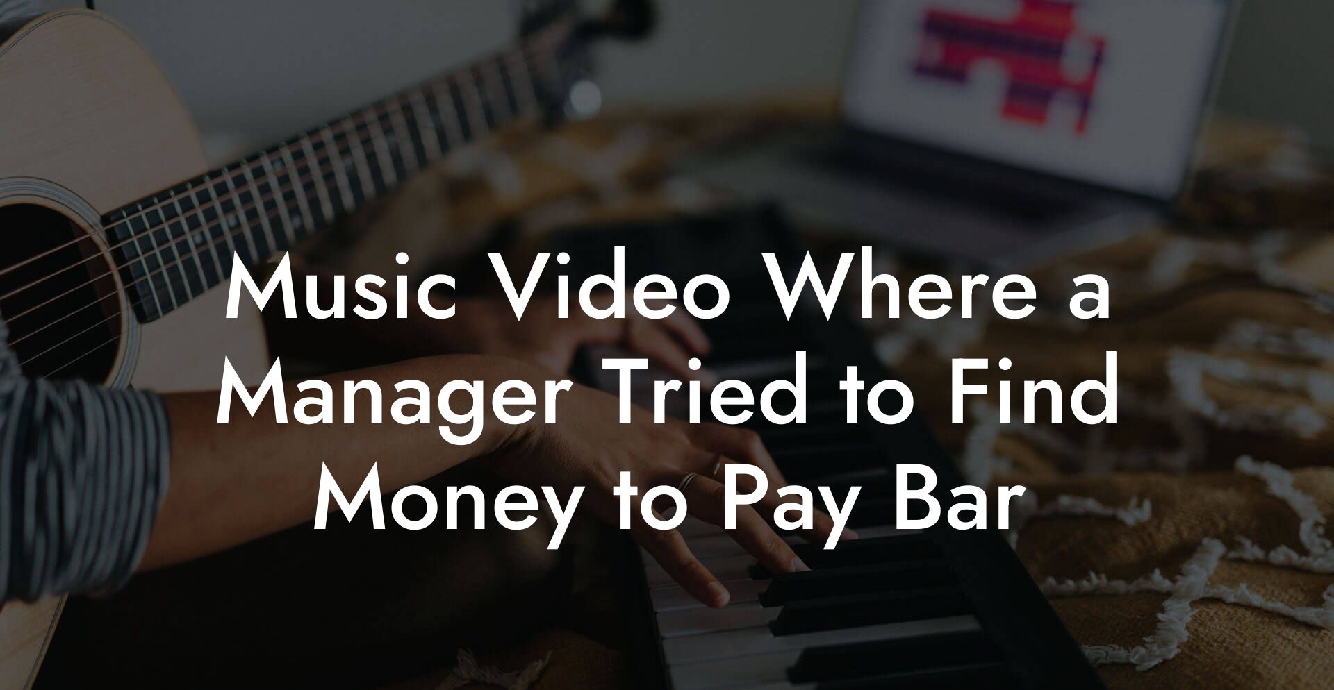 Music Video Where a Manager Tried to Find Money to Pay Bar
