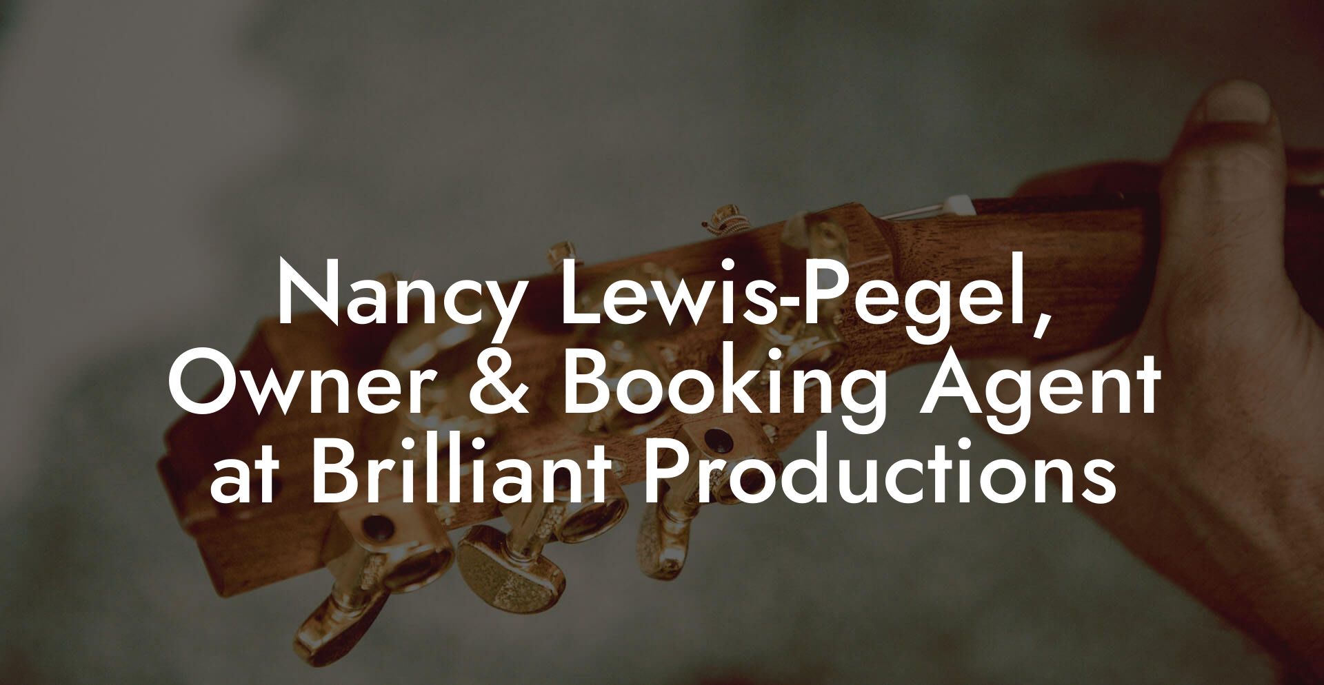 Nancy Lewis-Pegel, Owner & Booking Agent at Brilliant Productions