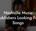 Nashville Music Publishers Looking For Songs
