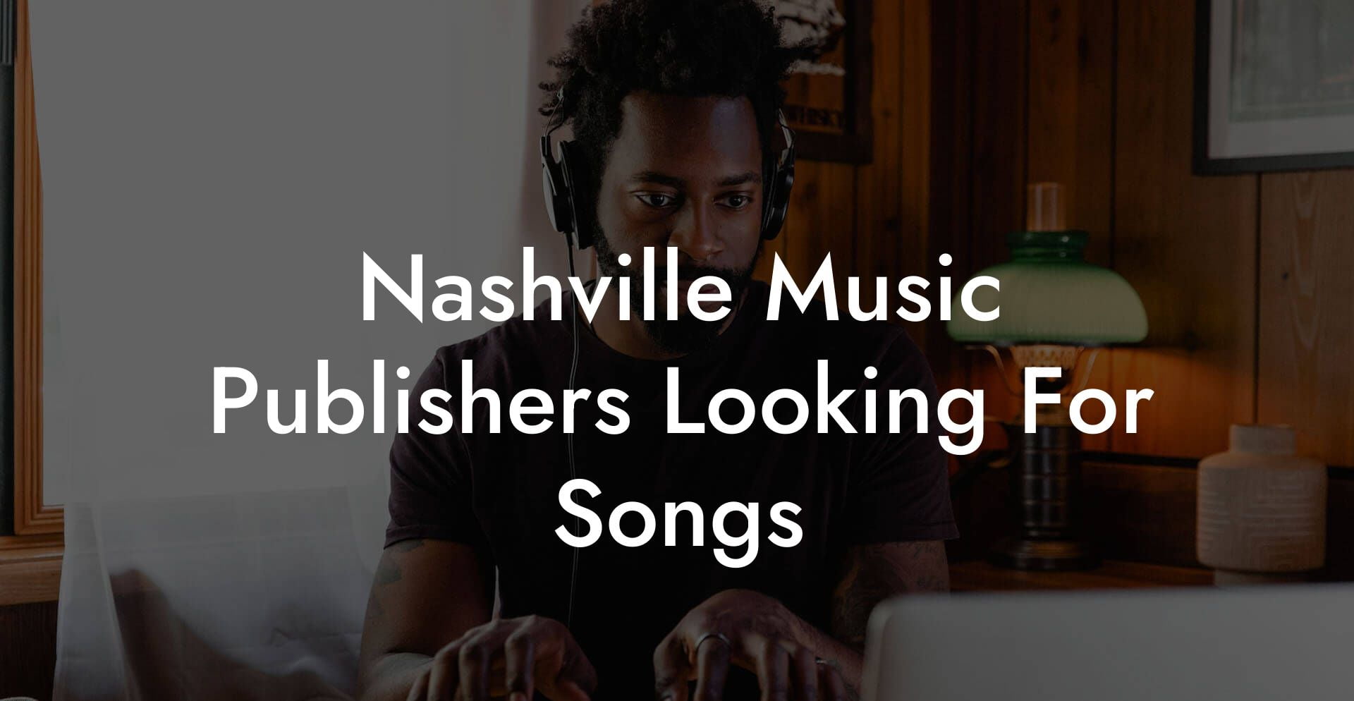 Nashville Music Publishers Looking For Songs