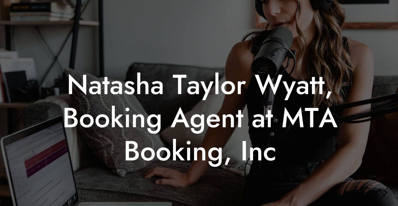 Natasha Taylor Wyatt, Booking Agent at MTA Booking, Inc