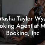 Natasha Taylor Wyatt, Booking Agent at MTA Booking, Inc