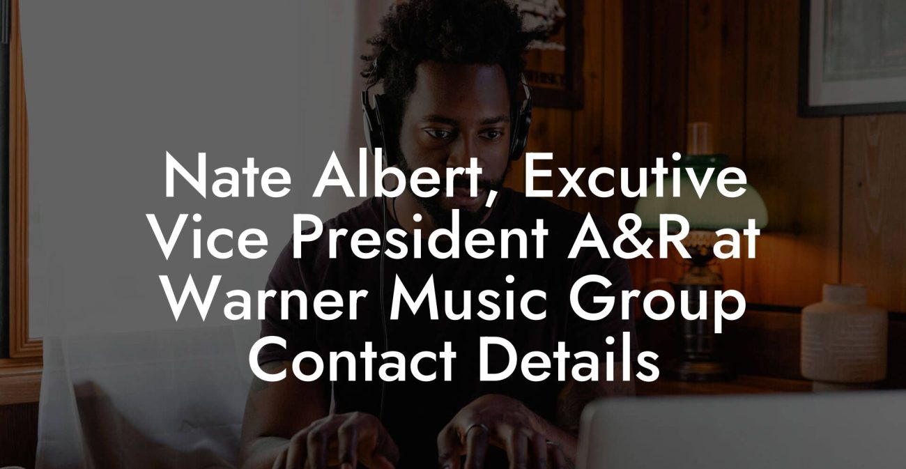 Nate Albert, Excutive Vice President A&R at Warner Music Group Contact Details