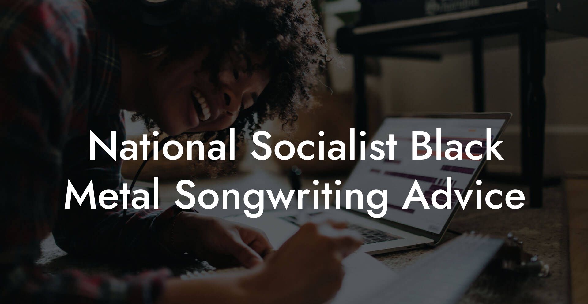 National Socialist Black Metal Songwriting Advice