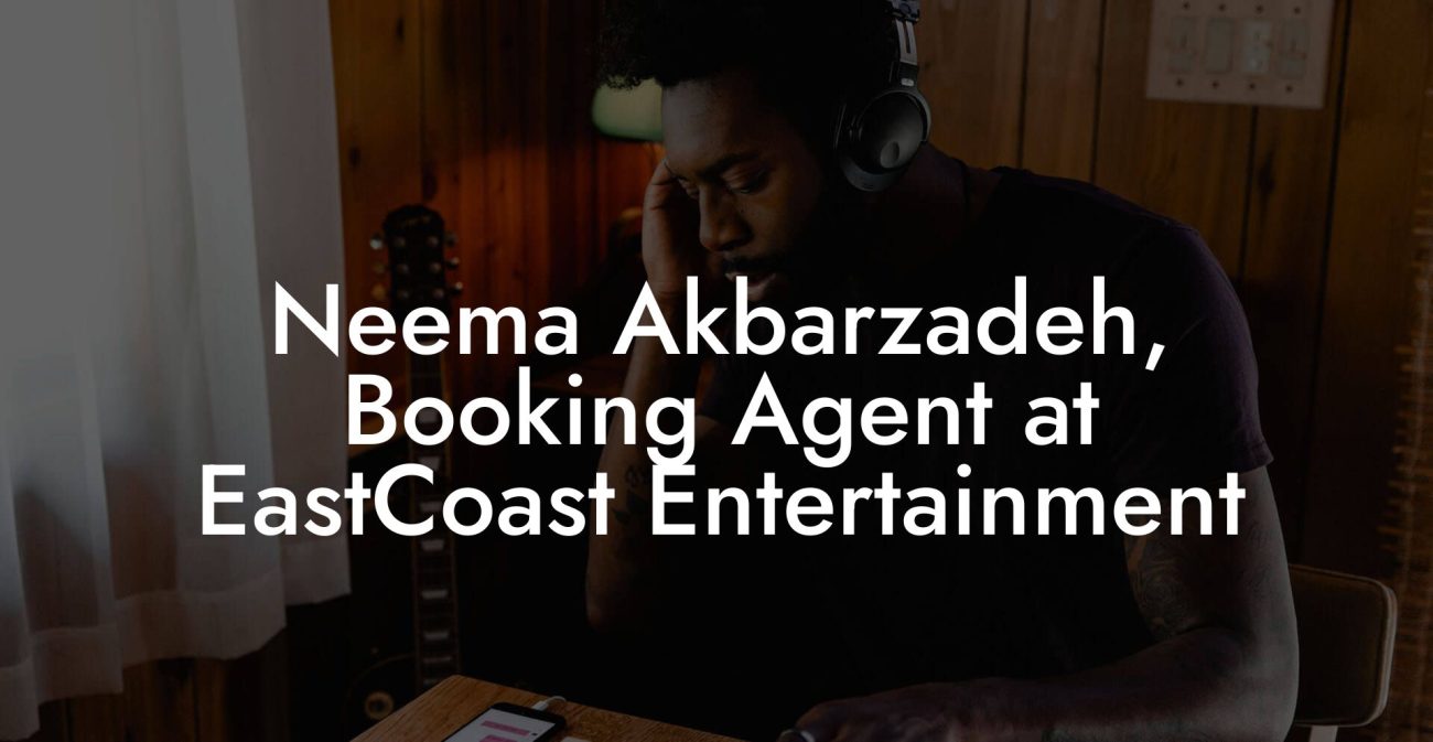 Neema Akbarzadeh, Booking Agent at EastCoast Entertainment