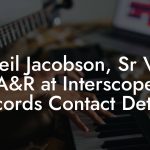 Neil Jacobson, Sr VP A&R at Interscope Records Contact Details