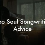 Neo Soul Songwriting Advice