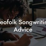 Neofolk Songwriting Advice