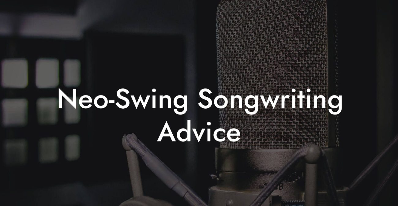 Neo-Swing Songwriting Advice