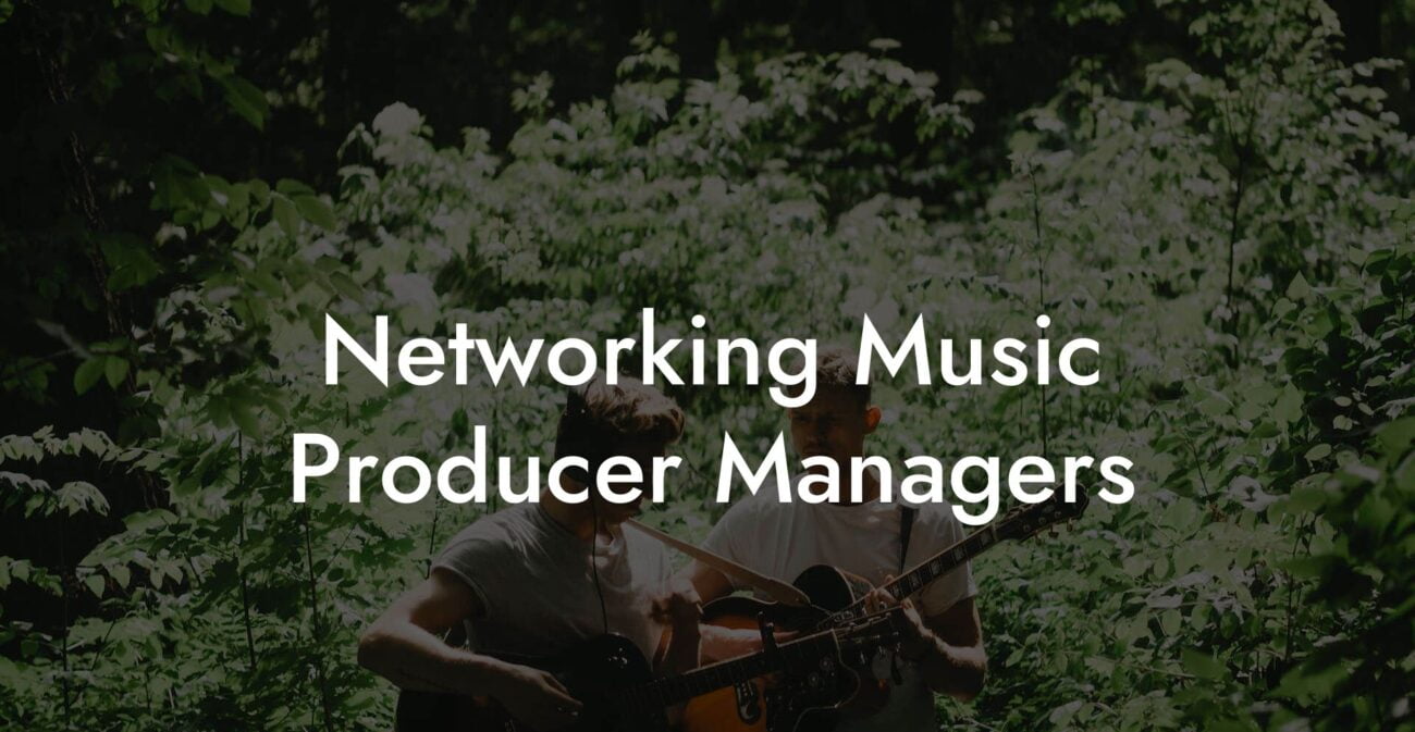 Networking Music Producer Managers