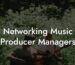 Networking Music Producer Managers
