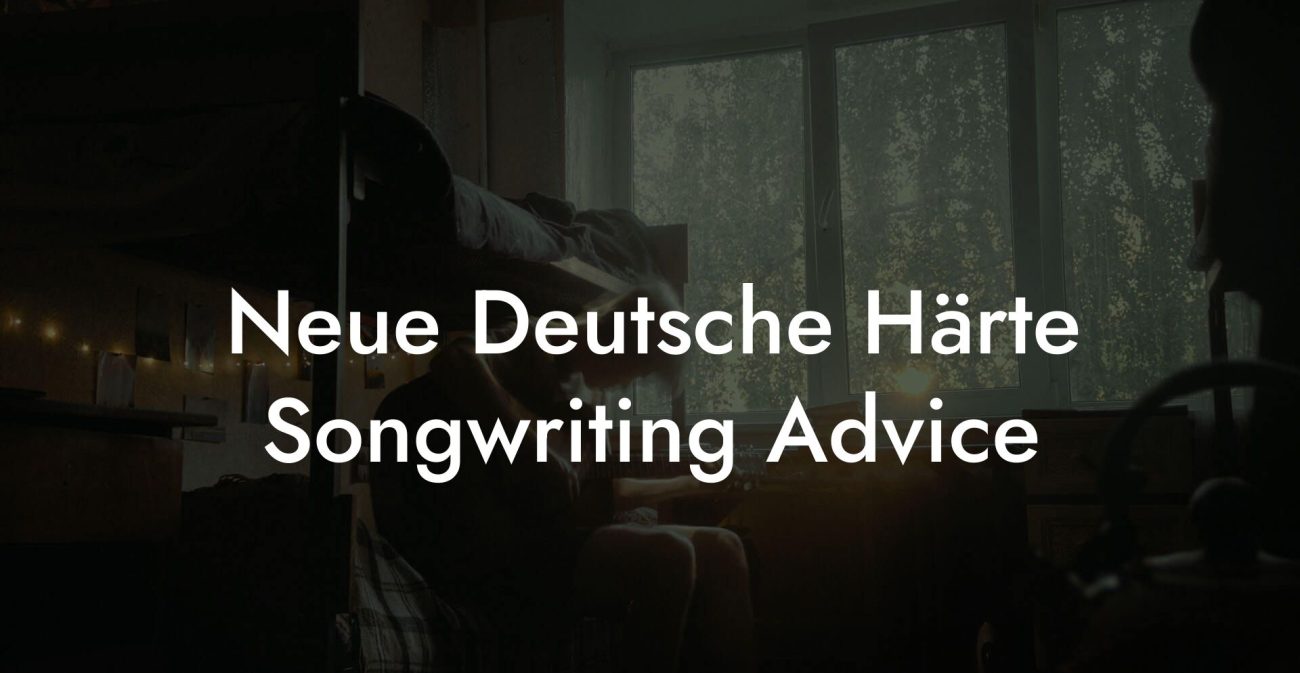 Neue Deutsche Härte Songwriting Advice