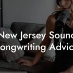 New Jersey Sound Songwriting Advice