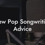 New Pop Songwriting Advice
